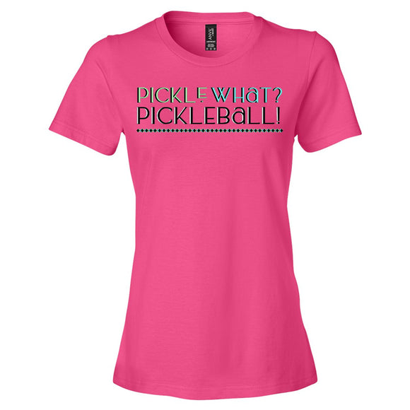 Pickle What? Ladies' T-Shirt